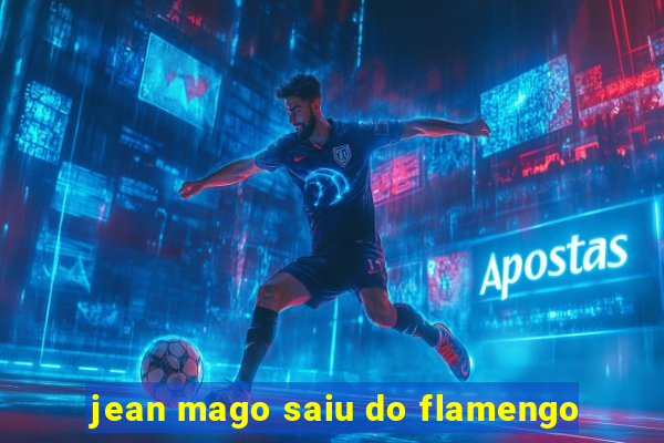 jean mago saiu do flamengo